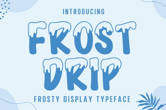 Cool, Playful Typography: The Allure of Frost Drip