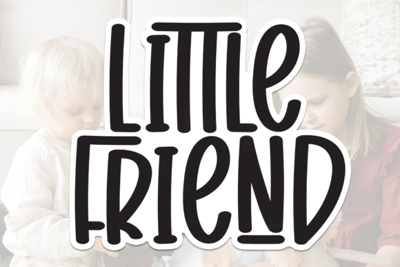 Little Friend: The Display Font That Adds Instant Personality